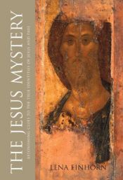 book cover of The Jesus Mystery: Astonishing Clues to the True Identities of Jesus and Paul by Lena Einhorn