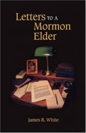 book cover of Letters to a Mormon Elder by James R. White
