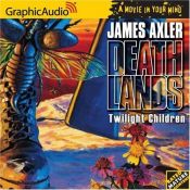book cover of Twilight Children [Book 21 in the Deathlands Series] [Audiobook] by James Axler