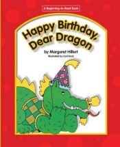 book cover of HAPPY BIRTHDAY DEAR DRAGON, SOFTCOVER, BEGINNING TO READ (BEGINNING-TO-READ BOOKS) by Margaret Hillert