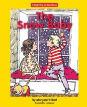 book cover of Snow Baby (Modern Curriculum Press Beginning to Read Series) by Margaret Hillert