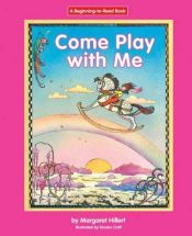 book cover of Come Play With Me by Margaret Hillert