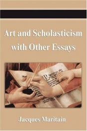 book cover of Art and Scholasticism with Other Essays by Jacques Maritain