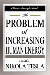 book cover of Problem of Increasing Human Energy by Nikola Tesla