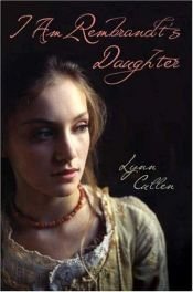 book cover of I Am Rembrandt's Daughter by Lynn Cullen