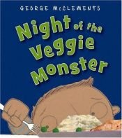 book cover of Night Of The Veggie Monster by George McClements