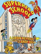 book cover of Superhero School by Aaron Reynolds