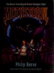 book cover of Mothstorm, or, Georgium Sidus : the horror from beyond Uranus! by Philip Reeve
