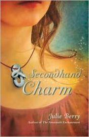 book cover of Secondhand charm by Julie Berry