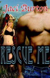 book cover of Rescue Me by Jaci Burton