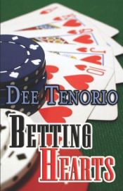 book cover of Betting Hearts by Dee Tenorio