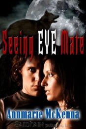 book cover of Seeing Eye Mate (Mates, Book 1) by Annmarie McKenna