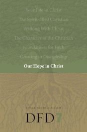book cover of Our Hope in Christ (Dfd:Design for Discipleship) by Nav Press