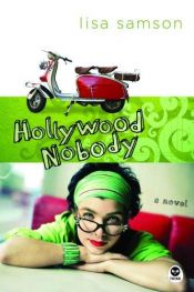 book cover of Hollywood Nobody (Hollywood 1) by Lisa Samson