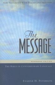 book cover of The Message: New Testament With Psalms and Proverbs in Contemporary Language by Eugene H. Peterson