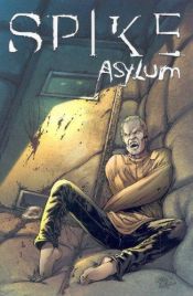 book cover of Spike: Asylum (Spike): Asylum (Spike) by Brian Lynch