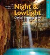 book cover of The Complete Guide to Night & Lowlight Photography by Michael Freeman