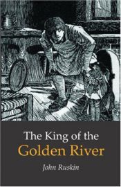 book cover of The King of the Golden River by John Ruskin