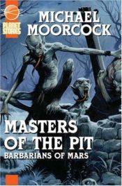 book cover of Masters of the Pit or Barbarians of Mars by Michael Moorcock