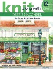 book cover of Knit Along with Debbie Macomber: Back on Blossom Street (Leisure Arts #4279) by Debbie Macomber