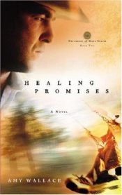 book cover of Healing Promises (Defenders of Hope Series #2) by Amy N. Wallace