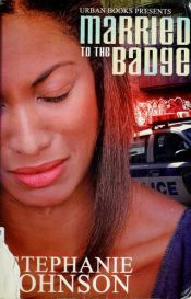 book cover of Married to the Badge by Stephanie Johnson