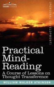 book cover of Practical Mind Reading (The Lyal Series) by William Walker Atkinson