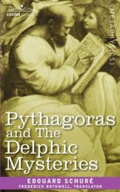book cover of Pythagoras And The Delphic Mysteries by Édouard Schuré