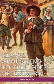 book cover of Grace Abounding to the Chief of Sinners by Баньян, Джон