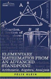 book cover of Elementary Mathematics from an Advanced Standpoint. Vol 2: Arithmetic, Algebra, Analysis. by Felix Klein