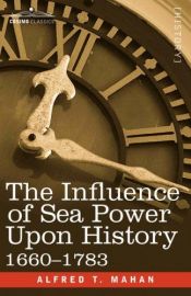 book cover of The Influence of Sea Power upon History by A. T. Mahan