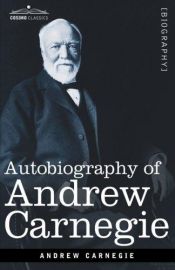 book cover of Autobiography of Andrew Carnegie by Andrew Carnegie