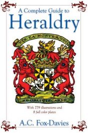book cover of A Complete Guide to Heraldry by A.C.Fox- Davies