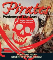 book cover of Pirates - Predators of the Seas: An Illustrated History by Angus Konstam