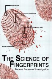 book cover of science of fingerprints : classification and uses, The by Federal Bureau of Investigation