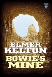 book cover of Bowie's Mine by Elmer Kelton