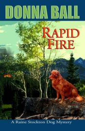 book cover of Rapid fire : a Raine Stockton dog mystery by Donna Boyd