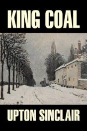 book cover of King Coal by Upton Sinclair, Jr.