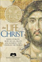 book cover of The Life of Christ by American Bible Society