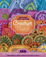 book cover of Beyond-the-Square Crochet Motifs by Edie Eckman