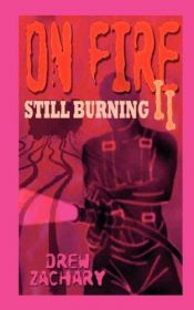 book cover of On Fire II: Still Burning by Drew Zachary
