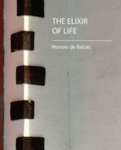 book cover of The Elixir of Life by Оноре де Бальзак