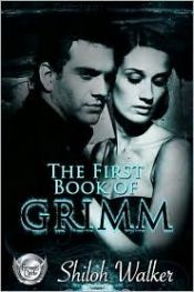 book cover of The First Book of Grimm (Grimm's Circle) by Shiloh Walker
