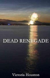 book cover of Dead Renegade by Victoria Houston