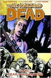 book cover of The walking dead. Volume 11, Fear the hunters by 罗伯特·柯克曼
