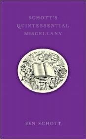 book cover of Schott's Quintessential Miscellany by Ben Schott