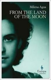 book cover of From the land of the moon by Milena Agus