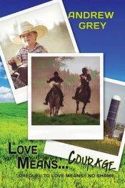 book cover of Farm (Book 1): Love Means Courage by Andrew Grey