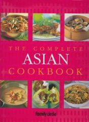 book cover of The Complete Asian Cookbook by Family Circle