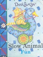 book cover of Slow Animals (Dana Simson Chunky Books) by Dana Simpson
